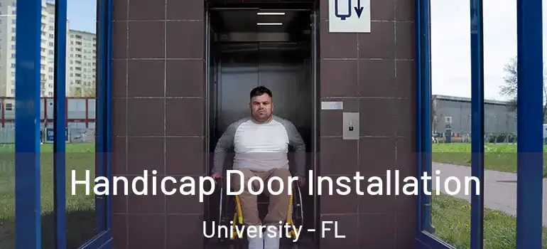  Handicap Door Installation University - FL
