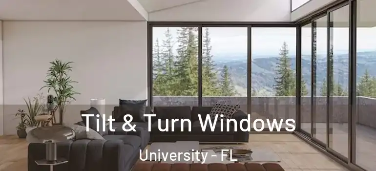  Tilt & Turn Windows University - FL